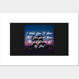 I wish you to know that you have been the last dream of my soul - Valentine Literature Quotes Posters and Art